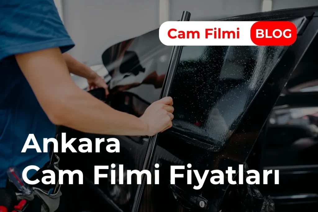 Ankara Cam Filmi Fiyatları