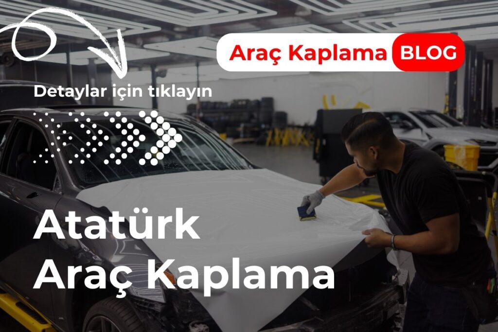 Atatürk Araç Kaplama