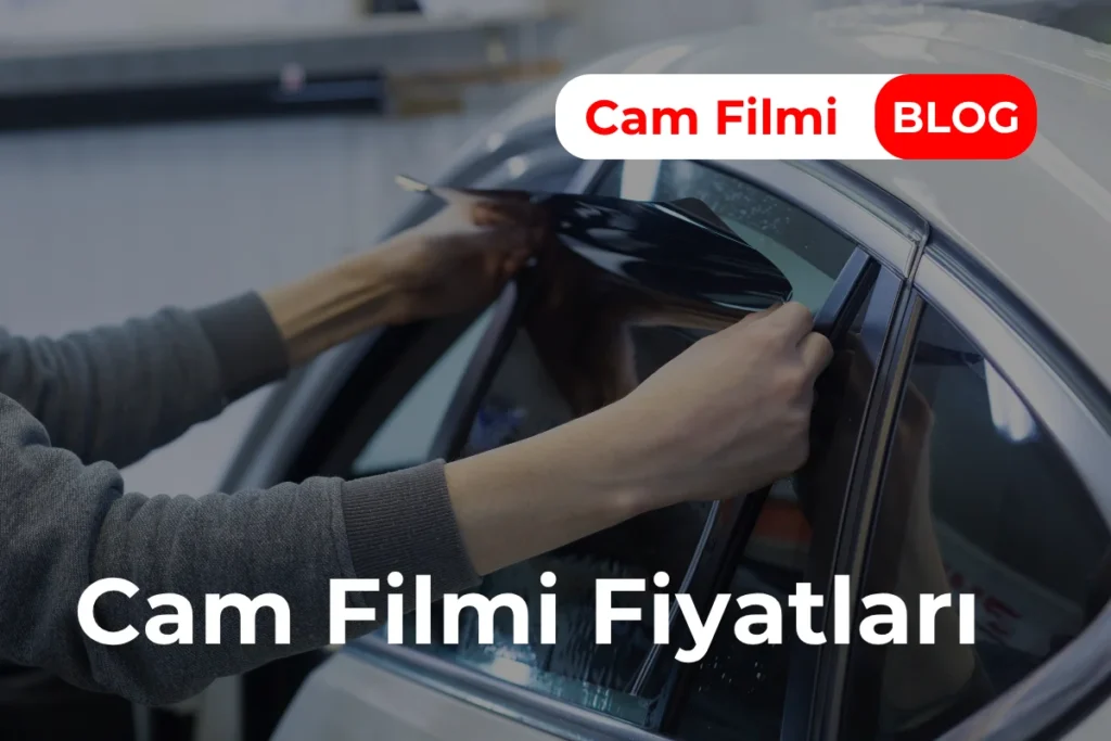 Cam Filmi Fiyatları