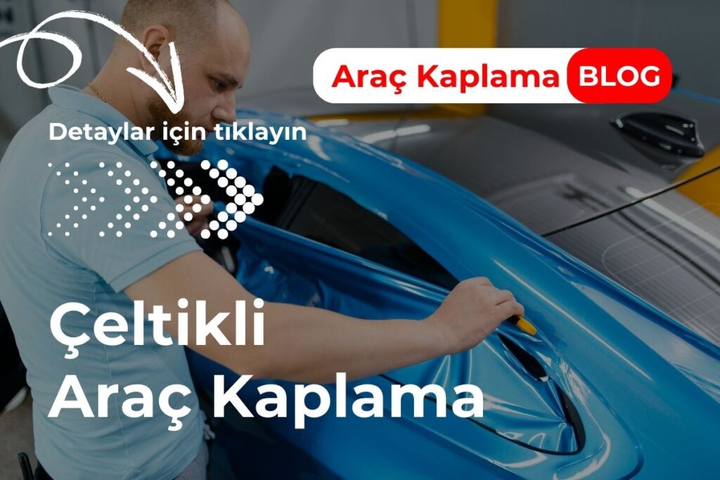 Çeltikli Araç Kaplama