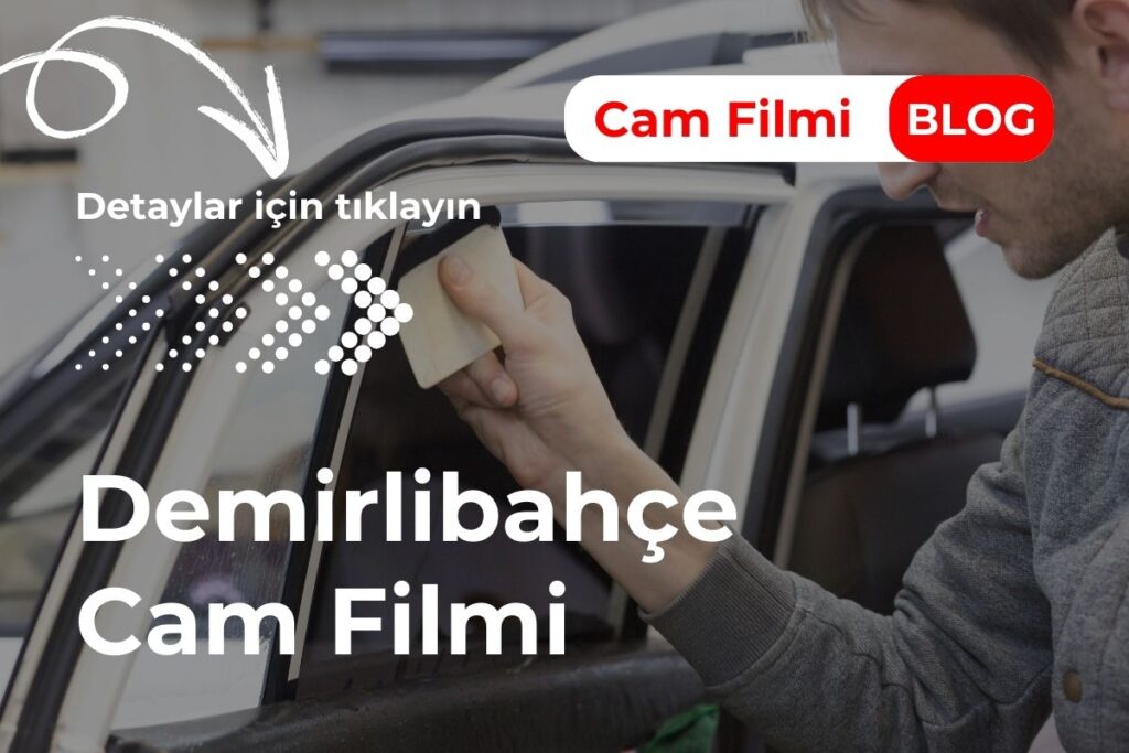 Demirlibahçe Cam Filmi