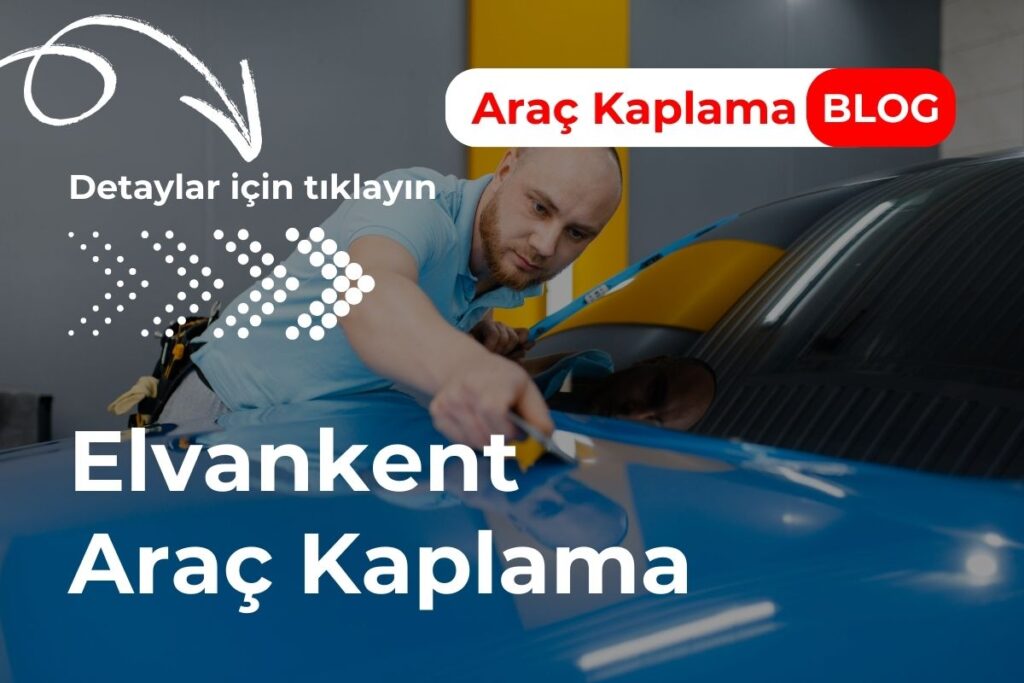 Elvankent Araç Kaplama