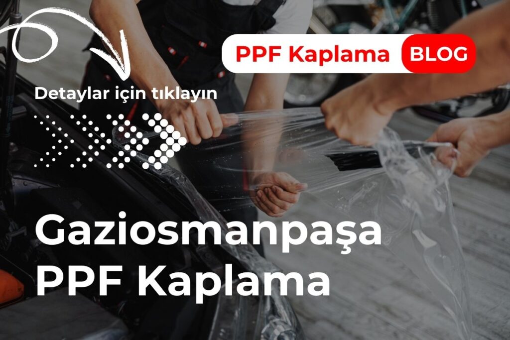 Gaziosmanpaşa PPF Kaplama