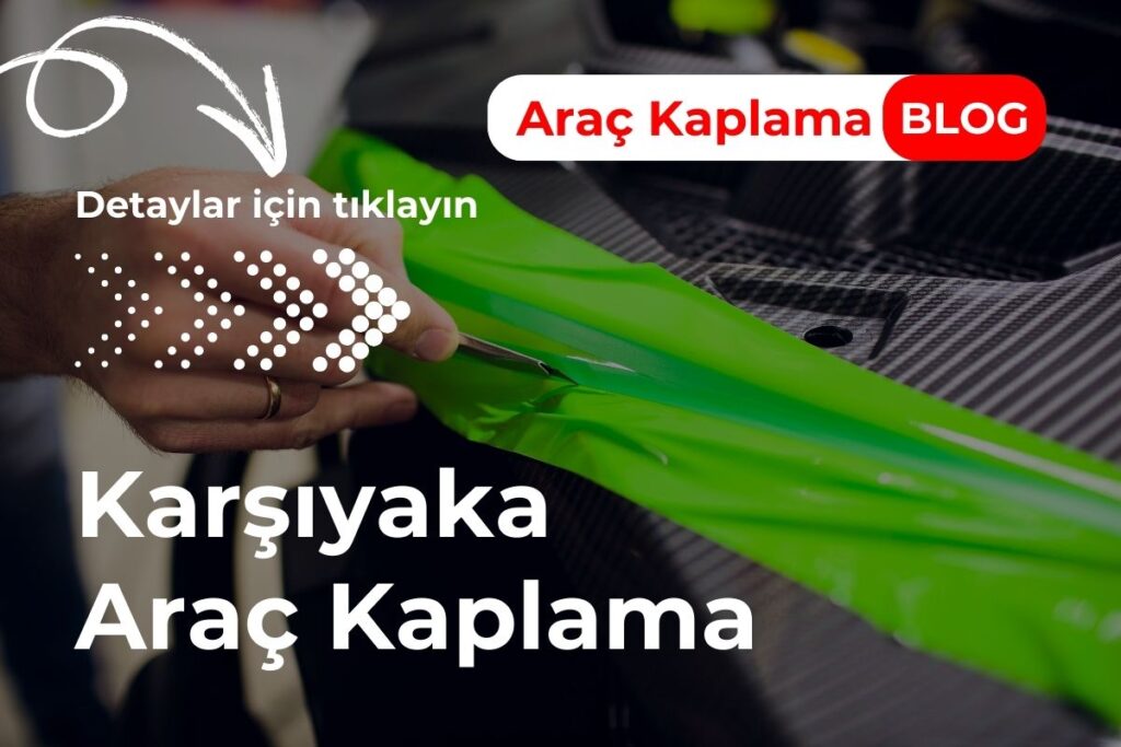 Karşıyaka Araç Kaplama