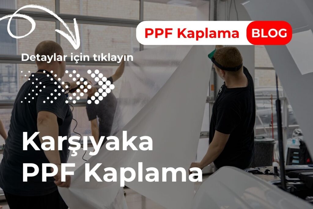 Karşıyaka PPF Kaplama