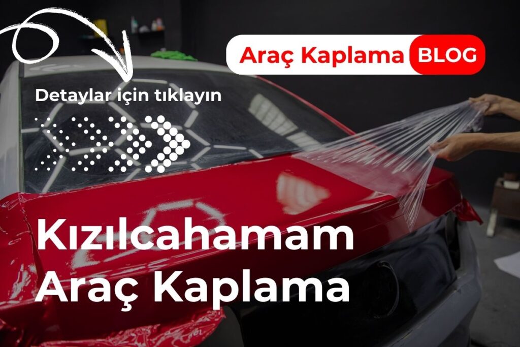 Kızılcahamam Araç Kaplama