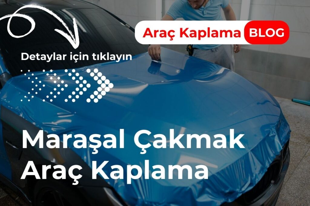 Maraşal Çakmak Araç Kaplama