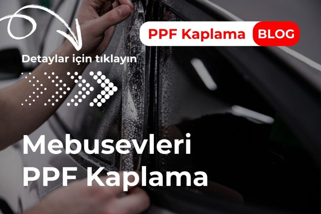 Mebusevleri PPF Kaplama