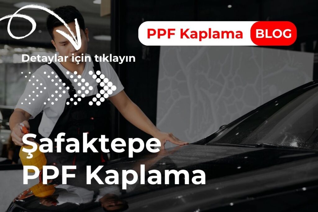 Şafaktepe PPF Kaplama