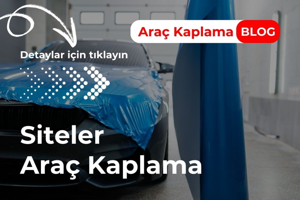 Siteler Araç Kaplama