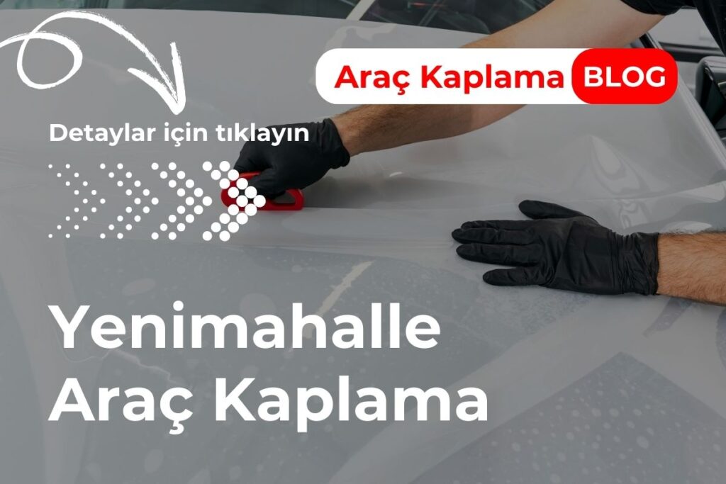 Yenimahalle Araç Kaplama