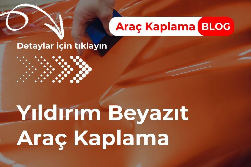 Yıldırım Beyazıt Araç Kaplama